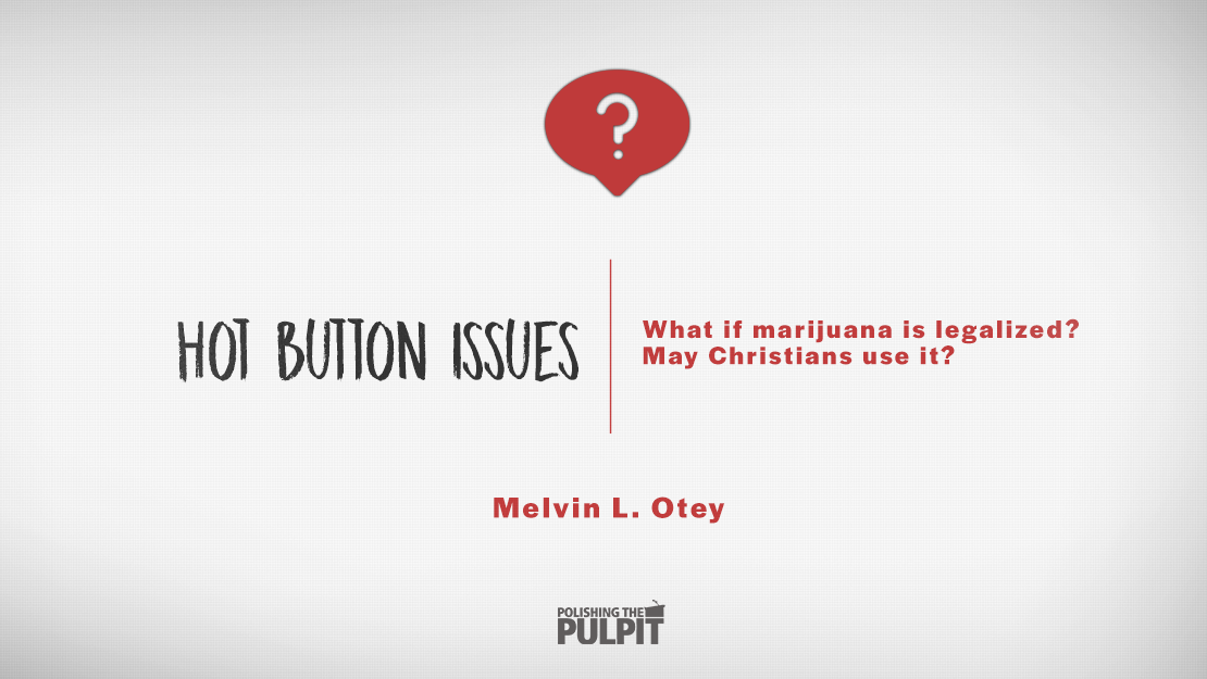 Hot Button Issues: What if Marijuana Is Legalized? | Melvin Otey