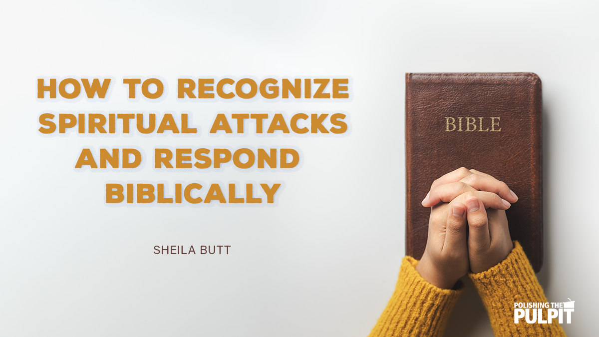 How to Recognize Spiritual Attacks and Respond Biblically | Sheila Butt