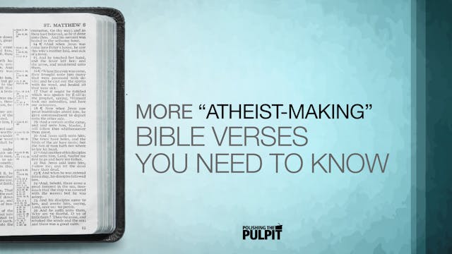 More “Atheist-Making” Bible Verses Yo...
