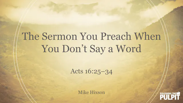 The Sermon You Preach When You Don’t ...