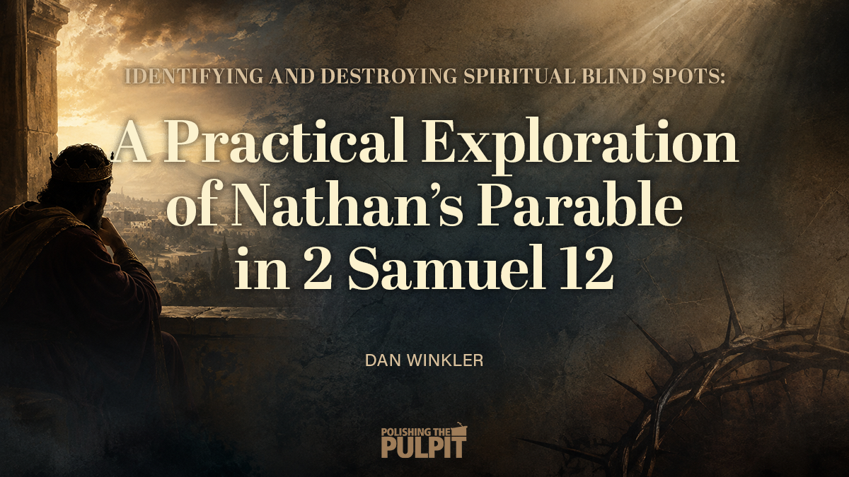 Identifying and Destroying Spiritual Blind Spots | Dan Winkler
