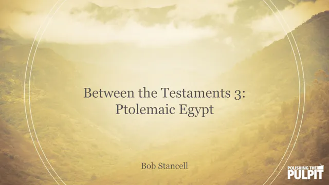 Between the Testaments 3: Ptolemaic E...