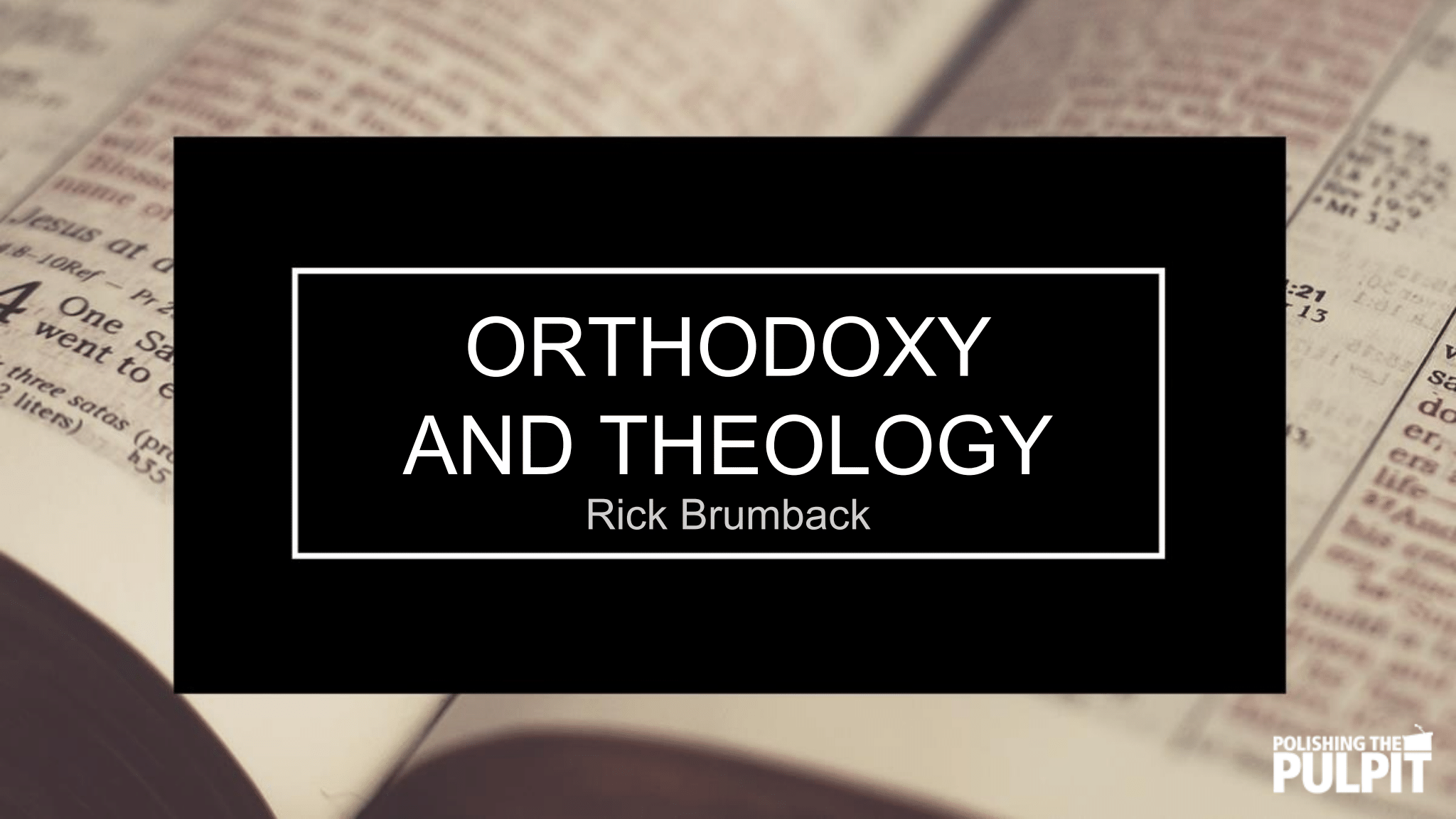Orthodoxy and Theology | Rick Brumback