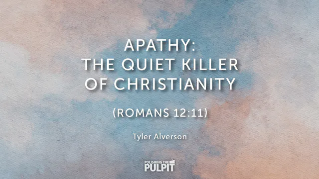 Apathy: The Quiet Killer of Christian...