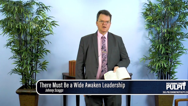 Johnny Scaggs: There Must Be a Wide Awaken Leadership