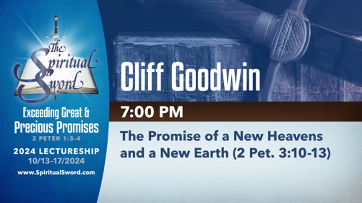 The Promise of a New Heavens and a New Earth (2 Pet. 3:10-13) | Cliff Goodwin
