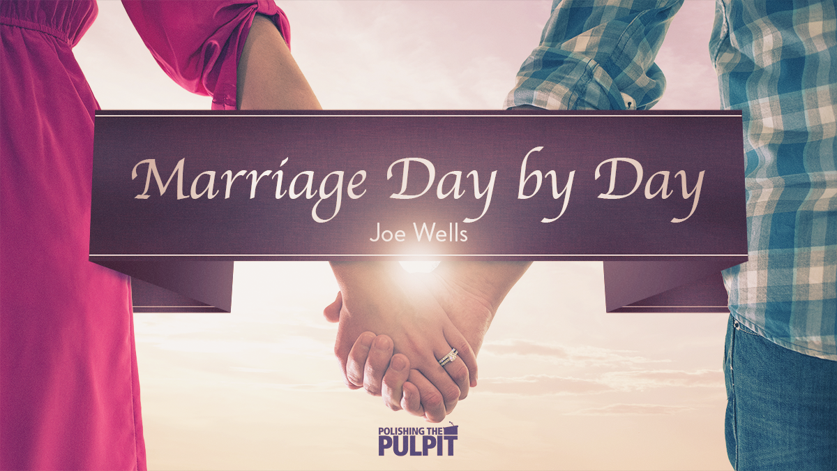 Marriage Day by Day | Joe Wells