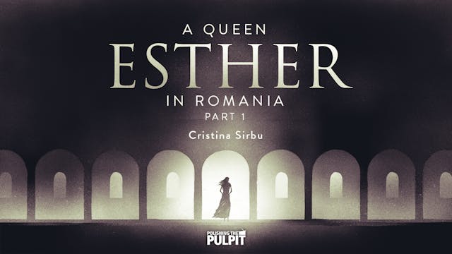 A Queen Esther in Romania (Part 1) | ...