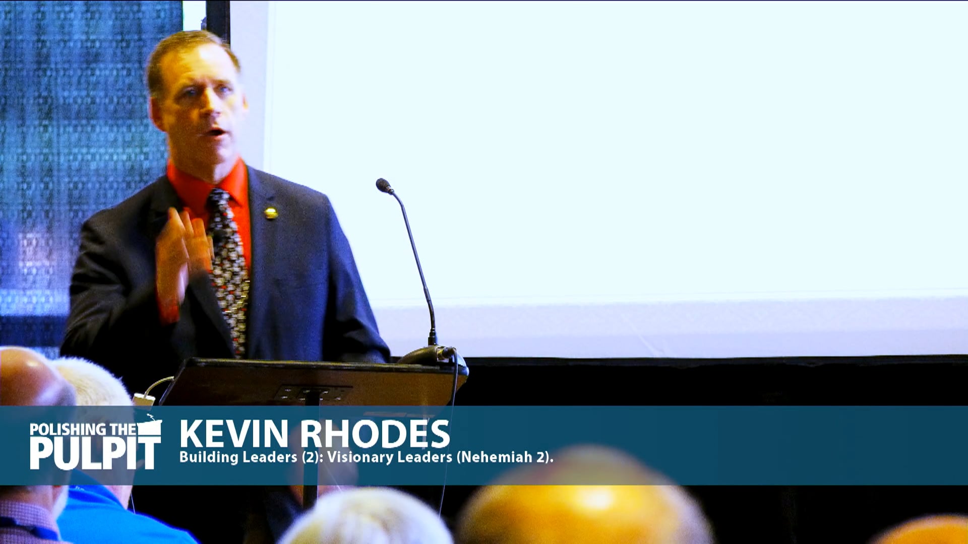 Kevin Rhodes: Building Leaders (2): Visionary Leaders (Nehemiah 2)