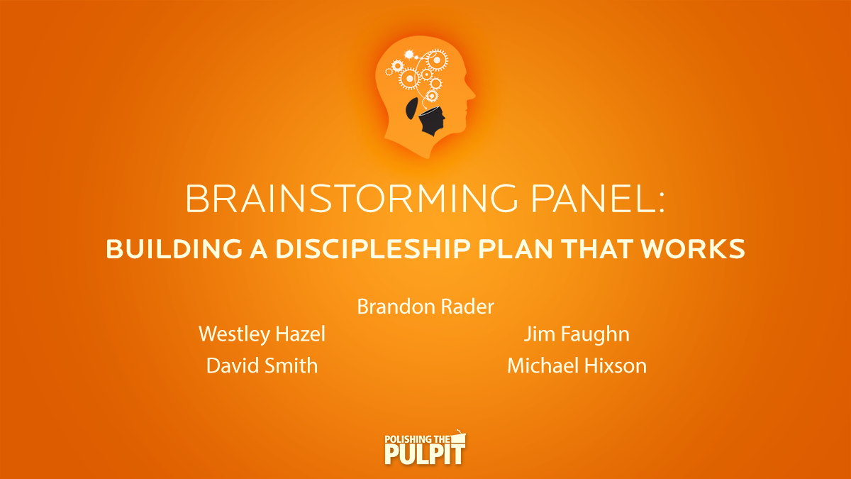 Brainstorming Panel: Building a Discipleship Plan That Works