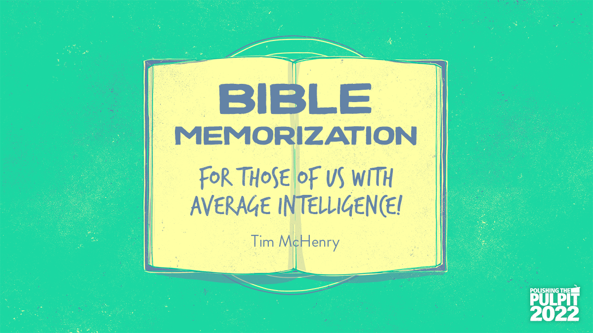 Bible Memorization: For Those of Us with Average Intelligence! | Tim McHenry
