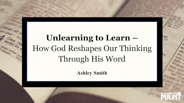 How God Reshapes Our Thinking Through...