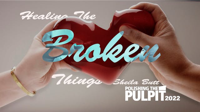 Healing the Broken Things | Sheila Butt