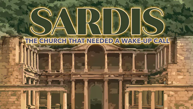 Sardis - The Church That Needed a Wak...