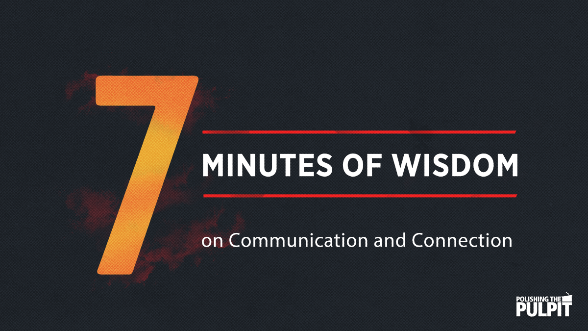 Seven Minutes of Wisdom on Communication and Connection