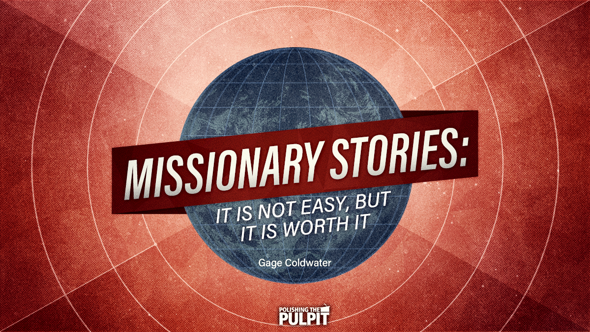 Missionary Stories: It’s Not Easy, but It’s Worth It | Gage Coldwater
