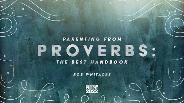 Parenting From Proverbs: The Best Han...