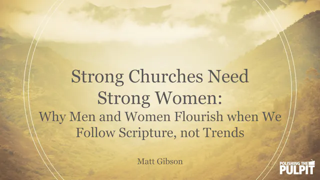 Strong Churches Need Strong Women | M...