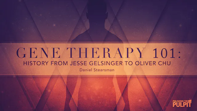 Gene Therapy 101: History from Jesse ...