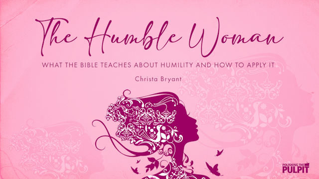 The Humble Woman | Christa Bryant