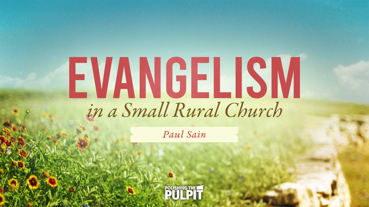 Evangelism In A Small Rural Church | Paul Sain