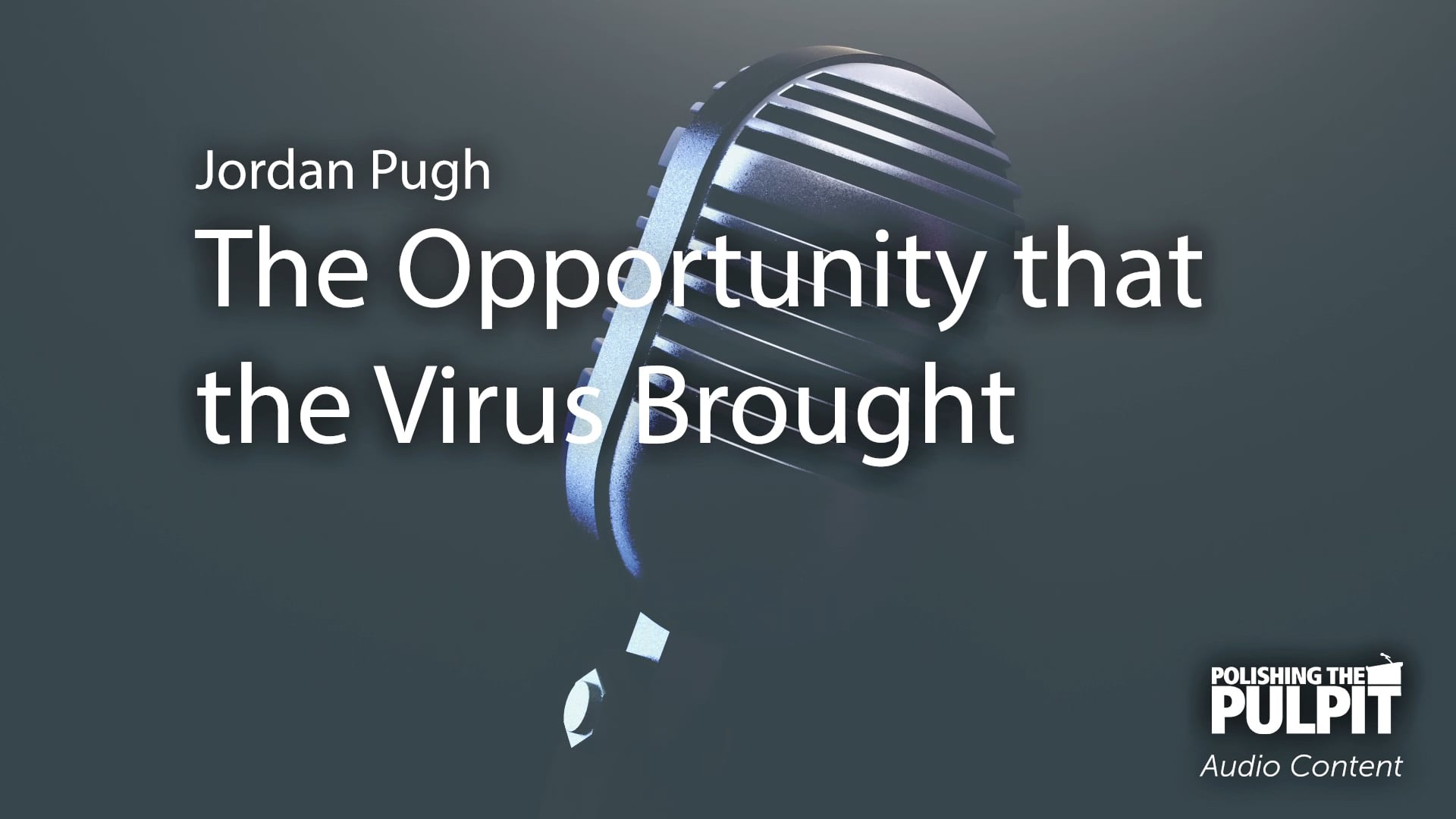 Jordan Pugh: The Opportunity that the Virus Brought