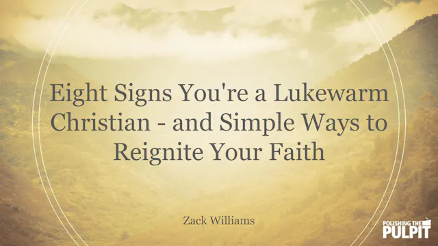 Eight Signs You're a Lukewarm Christi...