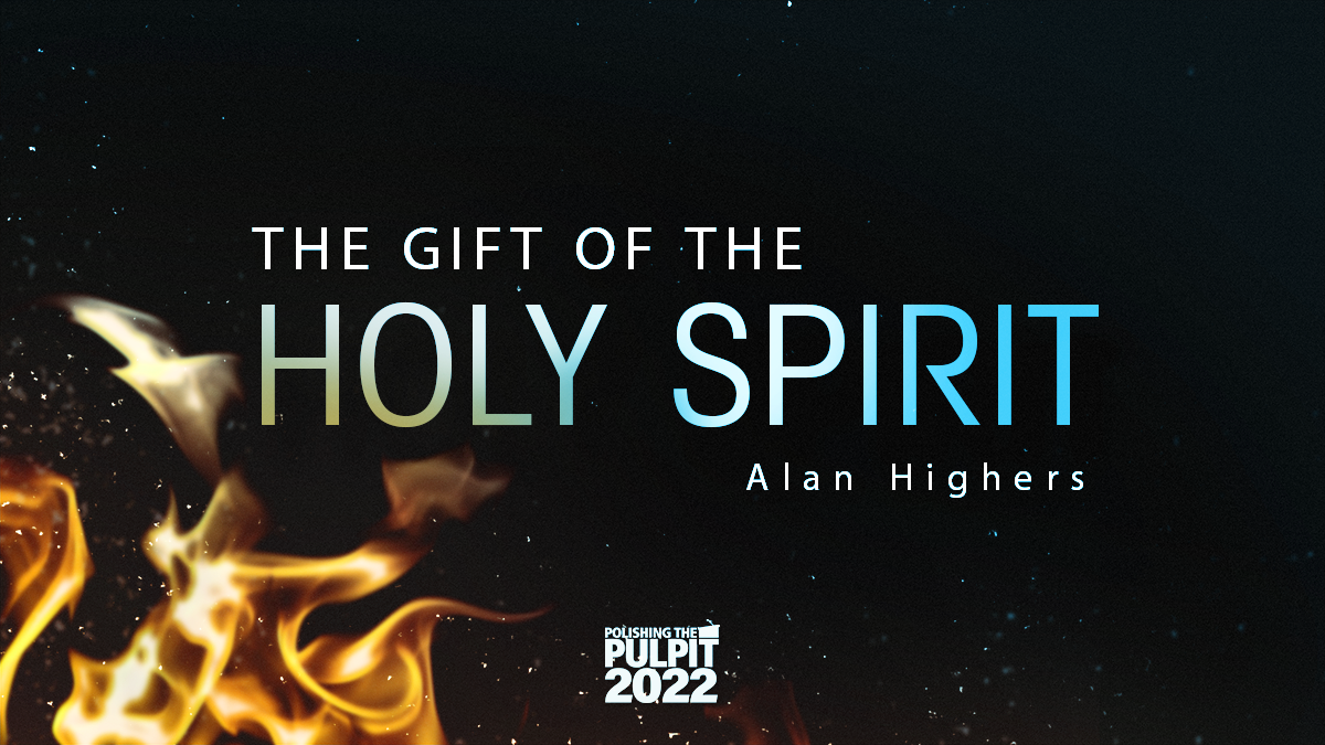 The Gift of the Holy Spirit (Acts 2:38) | Alan Highers