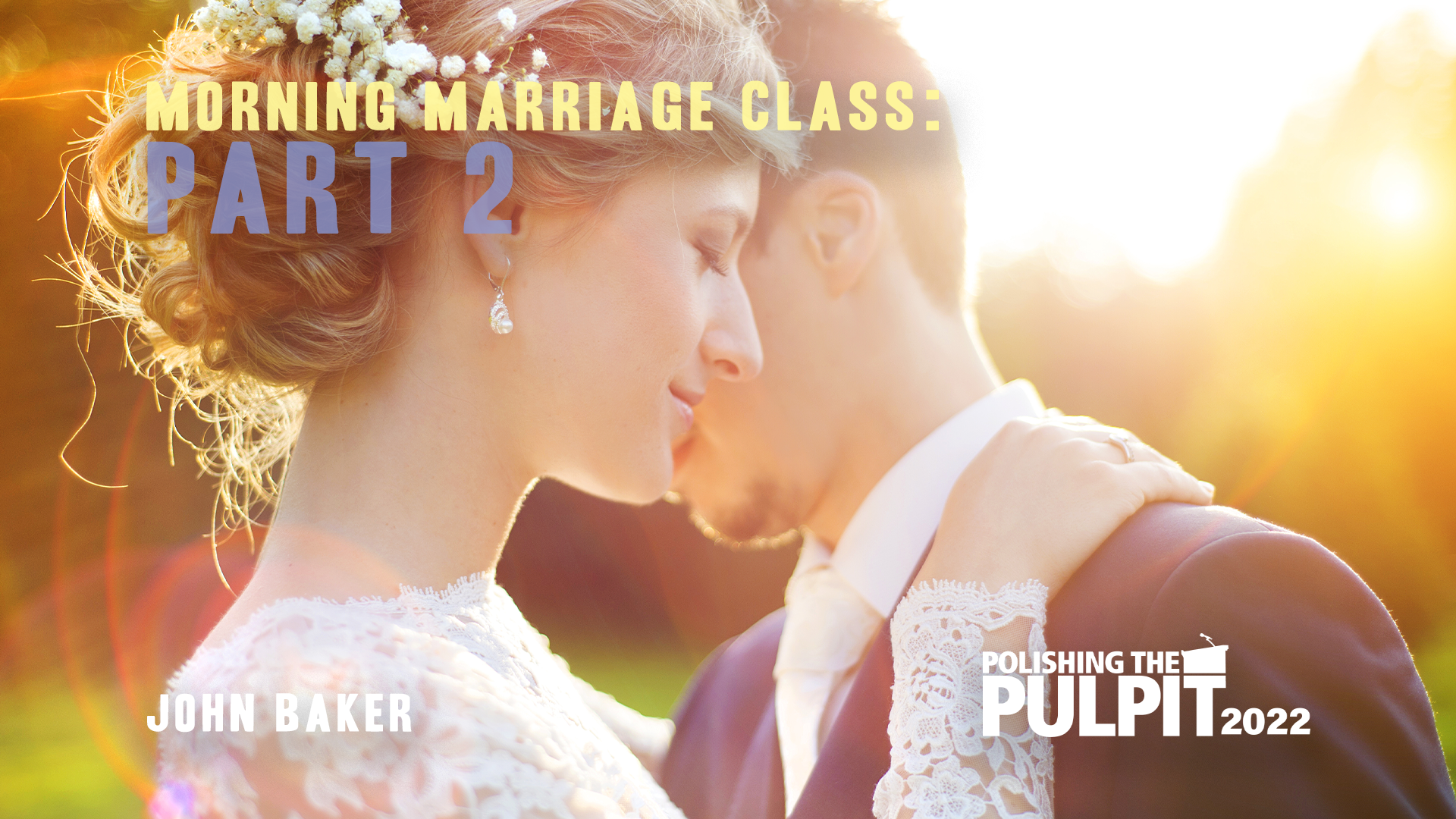 Living for Jesus Behind Closed Doors (Marriage Class Part 2) | John Baker