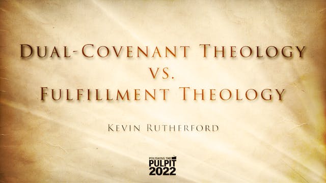 Dual-Covenant Theology vs. Fulfillmen...