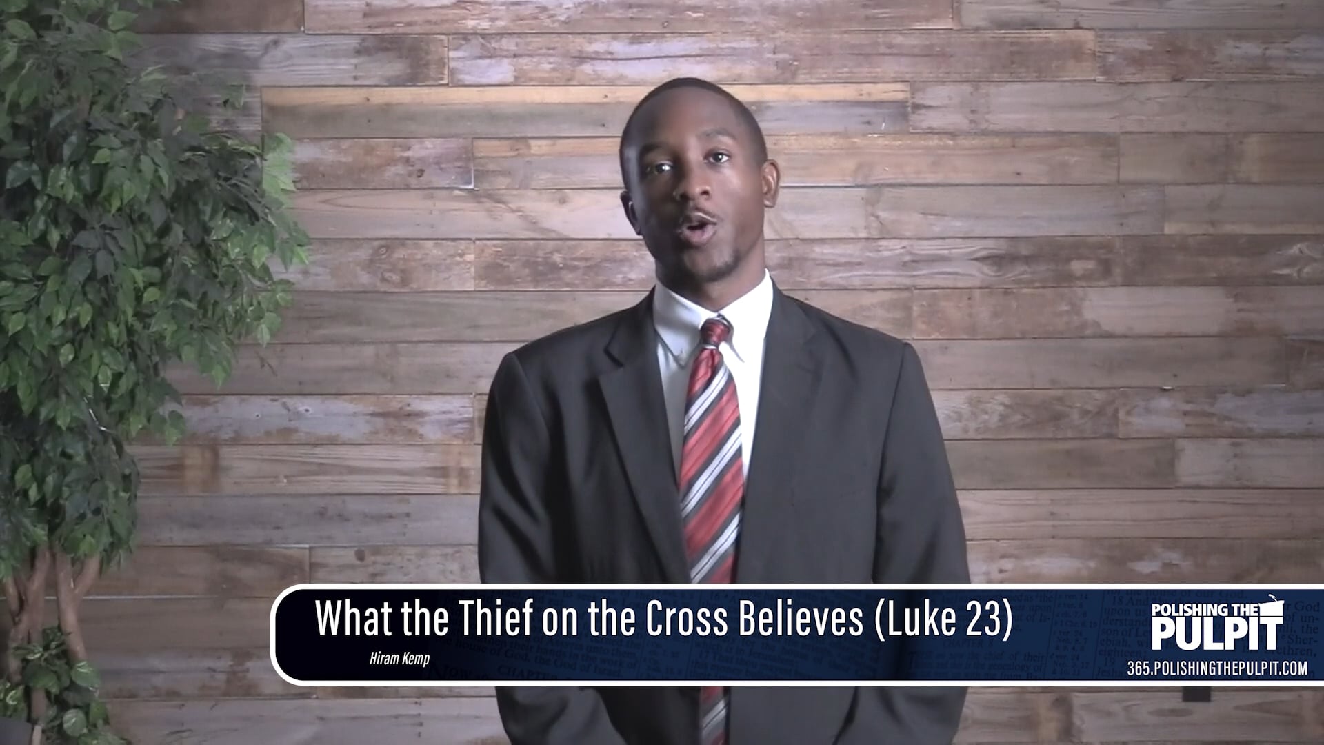 Hiram Kemp: What the Thief on the Cross Believes (Luke 23)