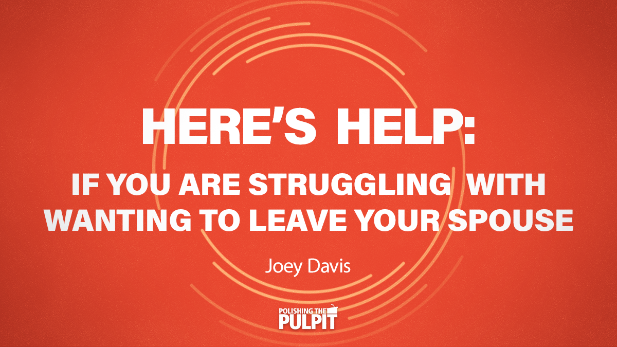 If You Are Struggling With Wanting To Leave Your Spouse | Joey Davis