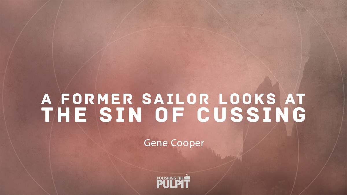 A Former Sailor Looks at the Sin of Cussing | Gene Cooper
