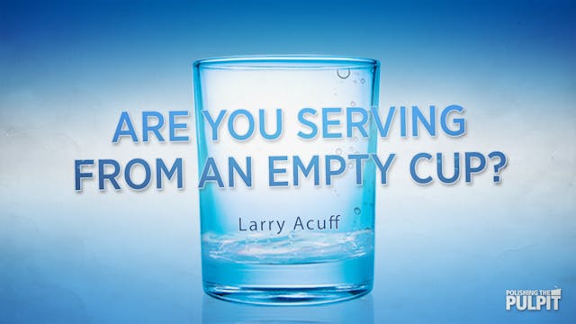 Are You Serving from an Empty Cup? | ...
