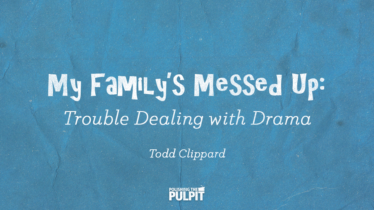 My Family's Messed Up Trouble Dealing With Drama | Todd Clippard