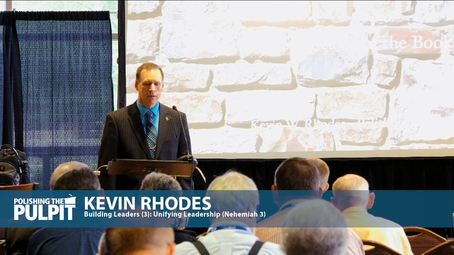 Kevin Rhodes: Building Leaders (3): Unifying Leadership (Nehemiah 3)