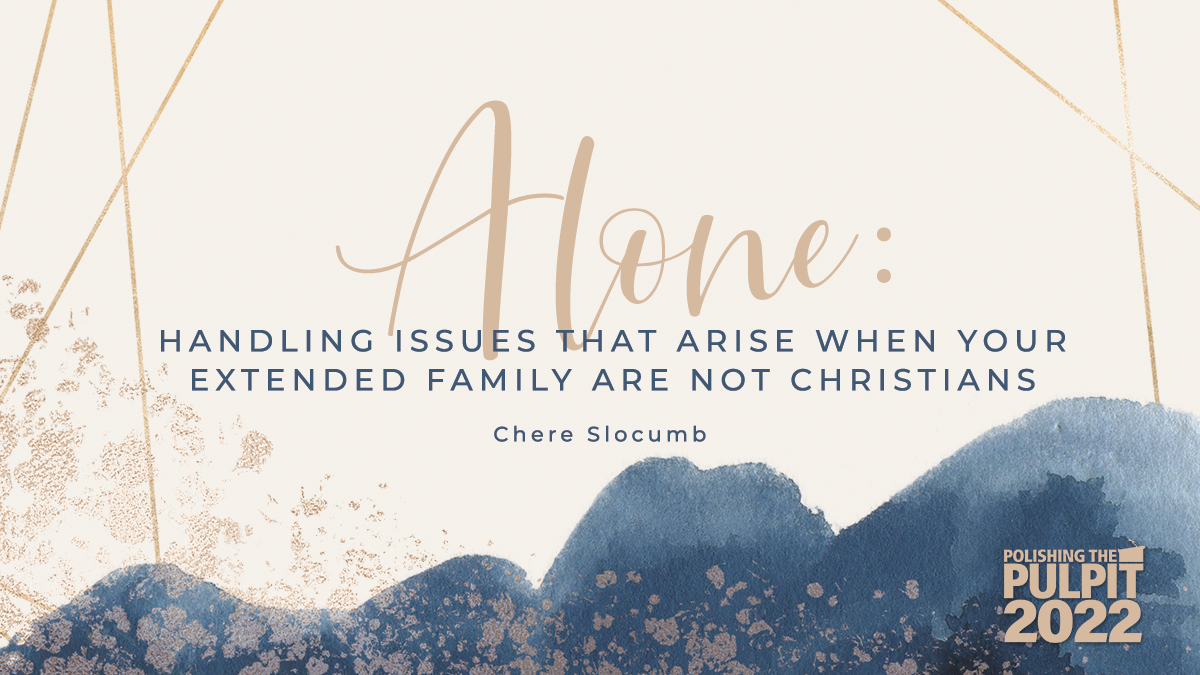 ​Alone: When Your Extended Family Members Are Not Christians | Chere Slocumb
