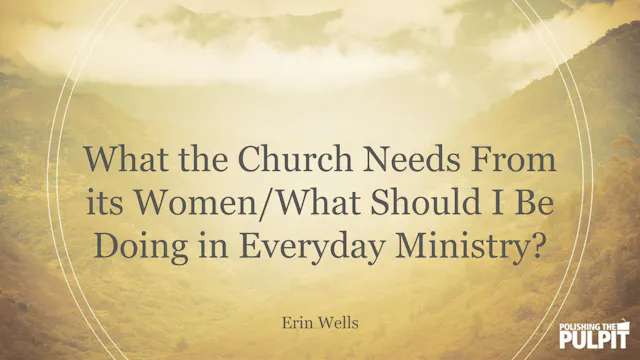 What the Church Needs From Its Women ...