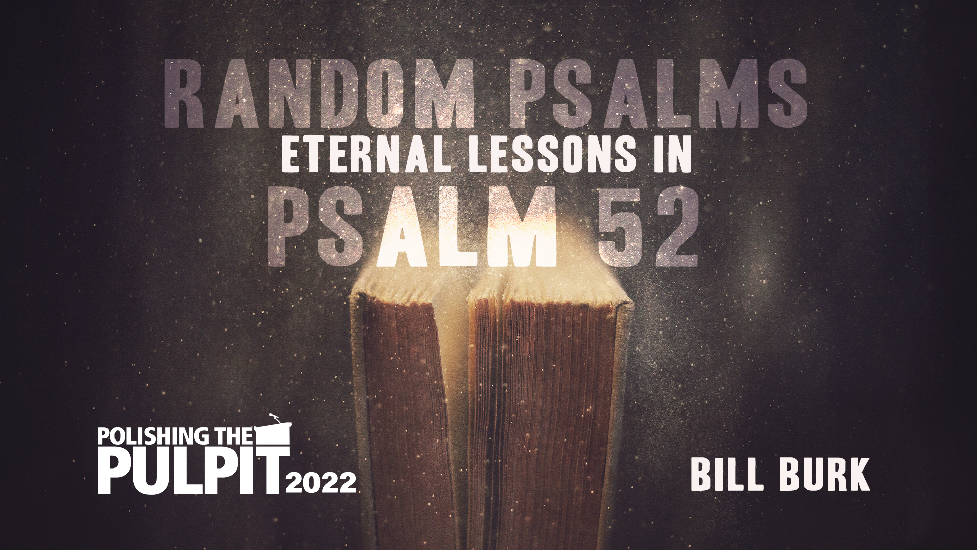 Random Psalms: Eternal Lessons in Psalm 52 | Bill Burk