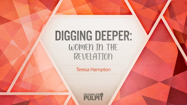 Digging Deeper: Women in the Revelati...