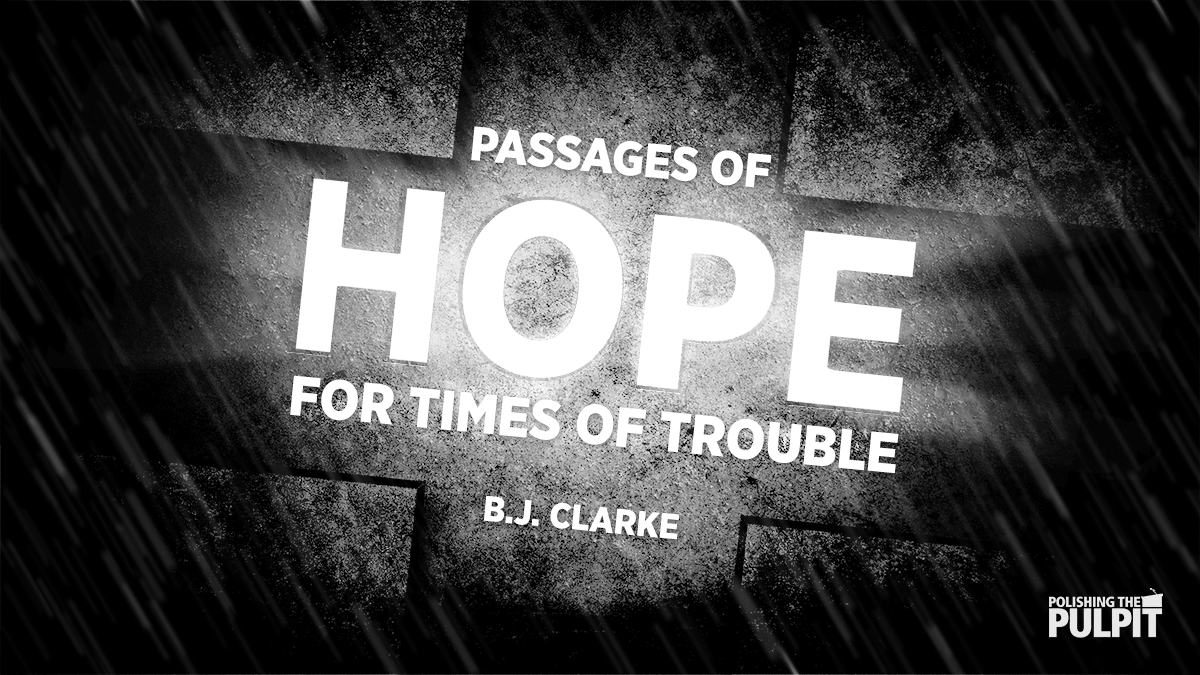 Passages of Hope for Times of Trouble | B.J. Clarke