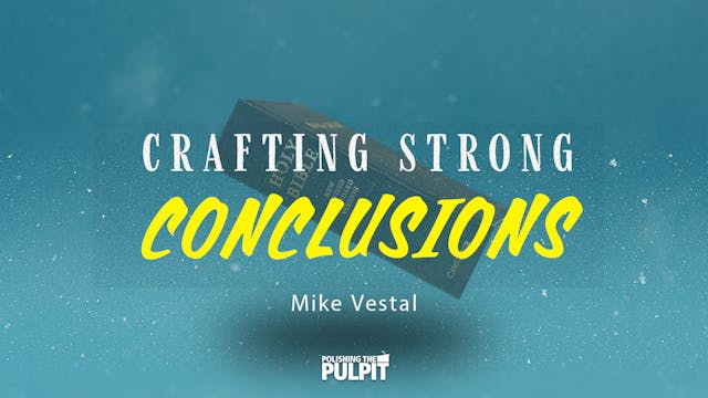 Crafting Strong Conclusions | Mike Ve...