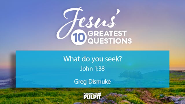 Jesus' Ten Greatest Questions: What D...