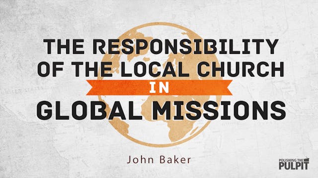The Responsibility of the Local Churc...