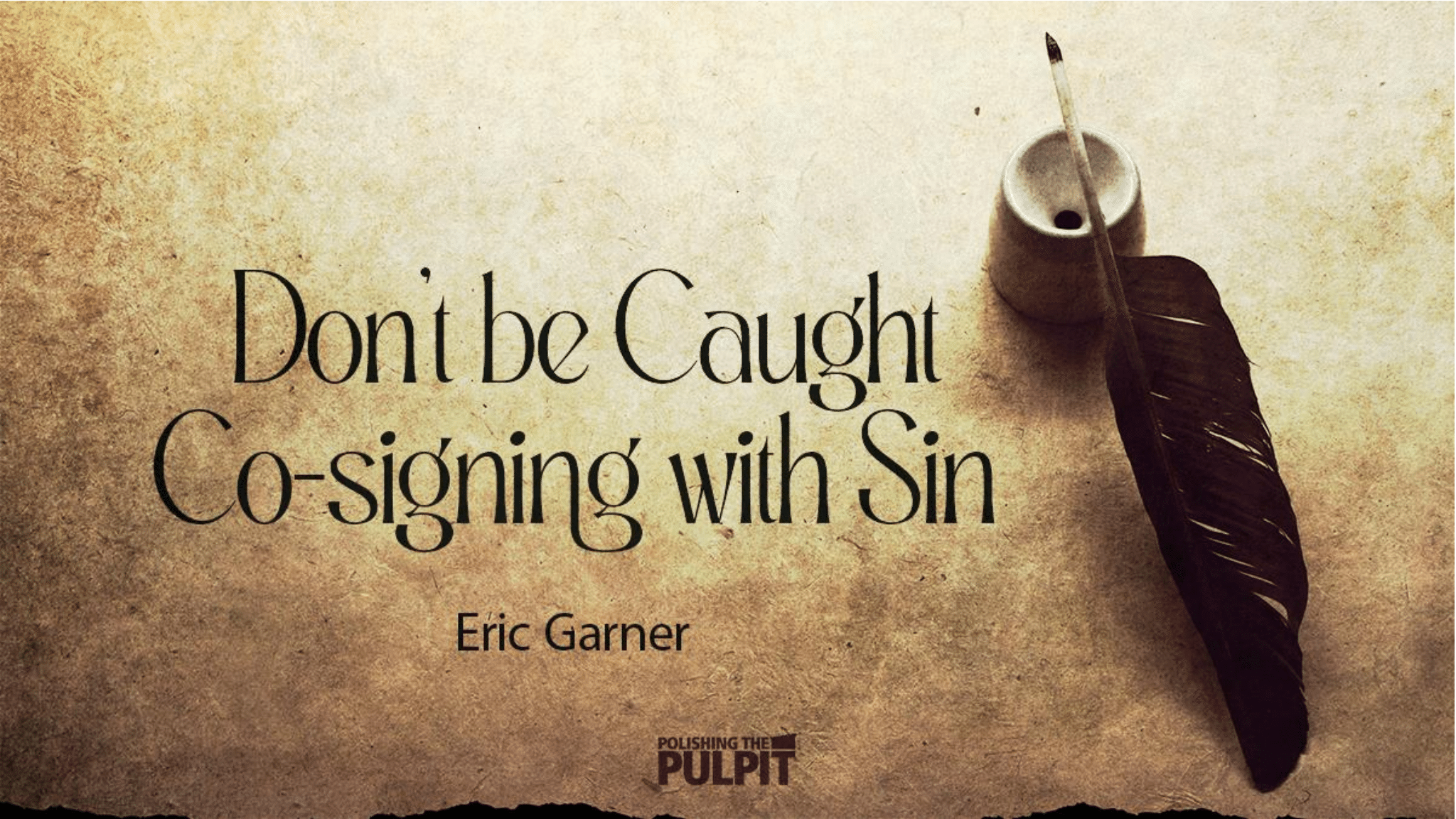 Don't Be Caught Co-signing with Sin | Eric Garner