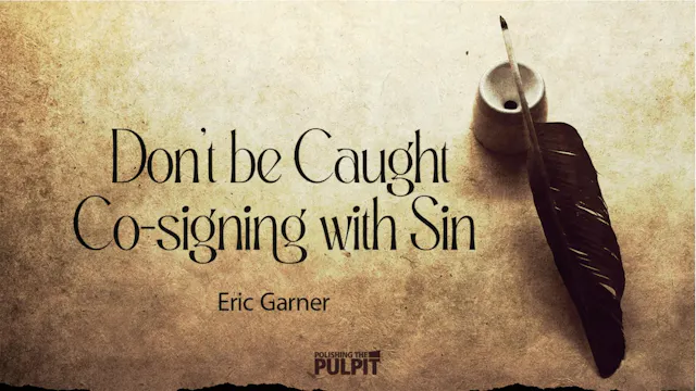 Don't Be Caught Co-signing with Sin |...