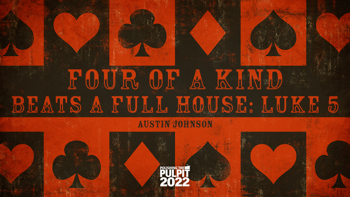 Four of a Kind Beats a Full House (Luke 5:18-25) | Austin Johnson