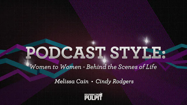 Podcast Style: Women to Women - Behin...