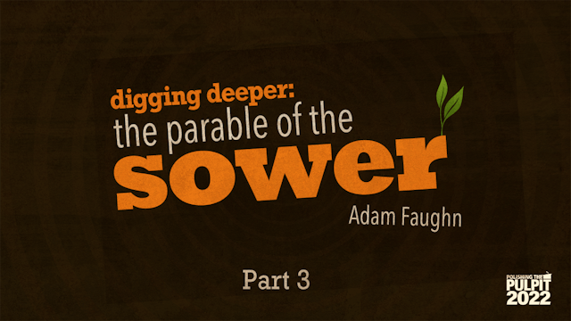 Digging Deeper: The Parable of the So...