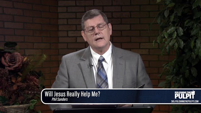 Phil Sanders: Will Jesus Really Help Me?